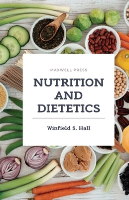Nutriton and dietetics by Hall, Winfield S.