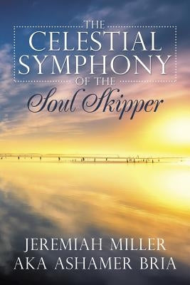 The Celestial Symphony of the Soul Skipper by Bria, Ashamer