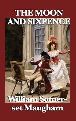 The Moon and Sixpence by Maugham, W. Somerset