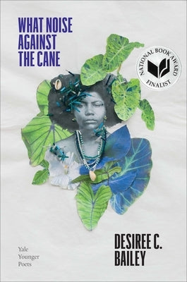What Noise Against the Cane: Volume 115 by Bailey, Desiree C.