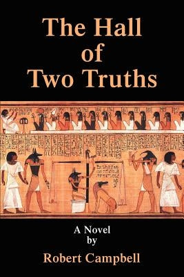 The Hall of Two Truths by Campbell, Robert C.