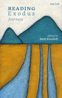 Reading Exodus: Journeys by Kissileff, Beth