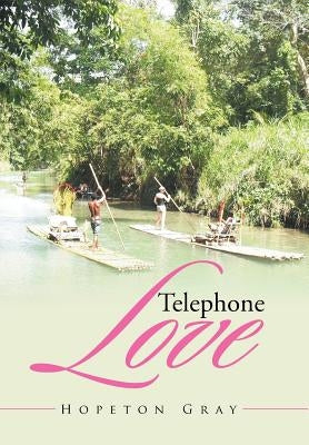 Telephone Love by Gray, Hopeton