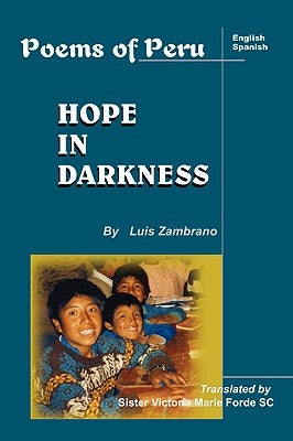 Hope in Darkness: Poems of Peru by Zambrano, Luis