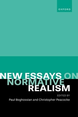 New Essays on Normative Realism by Boghossian, Paul
