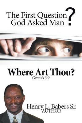 Where Art Thou? by Babers, Henry L., Sr.