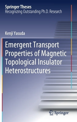 Emergent Transport Properties of Magnetic Topological Insulator Heterostructures by Yasuda, Kenji