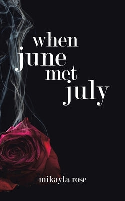When June Met July by Rose, Mikayla