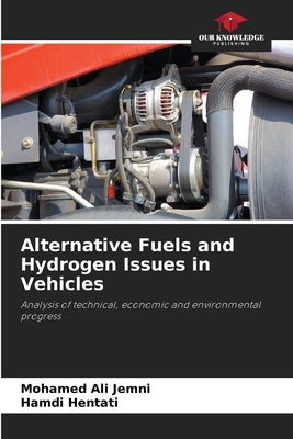 Alternative Fuels and Hydrogen Issues in Vehicles by Jemni, Mohamed Ali