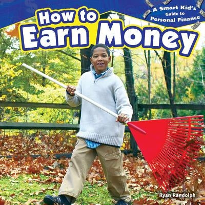 How to Earn Money by Randolph, Ryan P.