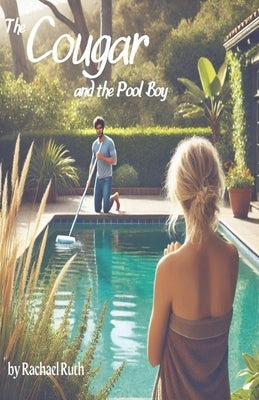 The Cougar and the Pool Boy by Ruth, Rachael