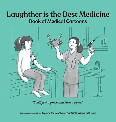 Laughter is the Best Medicine: Book of Medical Cartoons by Mankoff, Bob