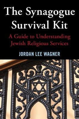The Synagogue Survival Kit by Wagner, Jordan Lee