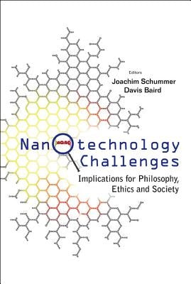 Nanotechnology Challenges: Implications for Philosophy, Ethics and Society by Schummer, Joachim