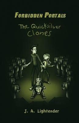 The Quicksilver Clones by Lightender, J. A.