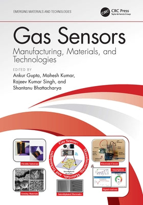 Gas Sensors: Manufacturing, Materials, and Technologies by Gupta, Ankur