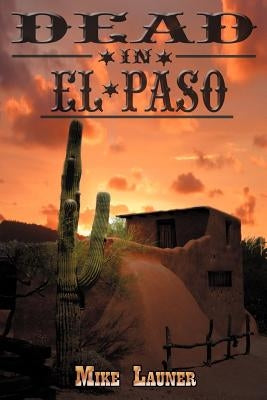 Dead in El Paso by Launer, Mike