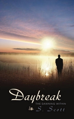 Daybreak: The Dawning Within by Scott, S.