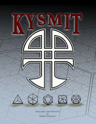 Kysmit Core Book - RPG by Wallace, Jeremy