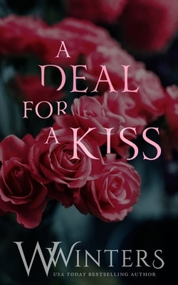 A Deal For A Kiss: Alternative Edition by Winters, W.