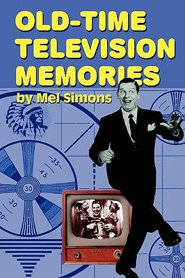 Old-Time Television Memories by Simons, Mel