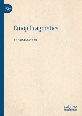 Emoji Pragmatics by Yus, Francisco