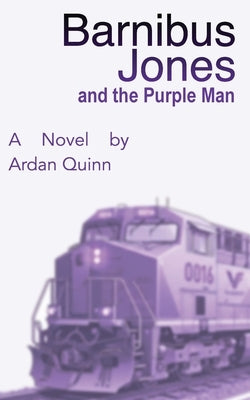 Barnibus Jones and the Purple Man by Quinn, Ardan
