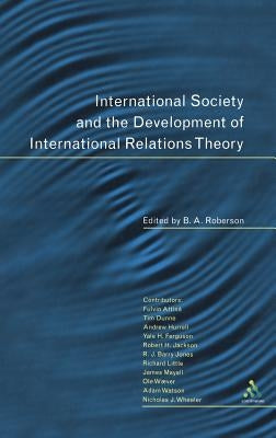 International Society and the Development of International Relations Theory by Roberson, B. a.
