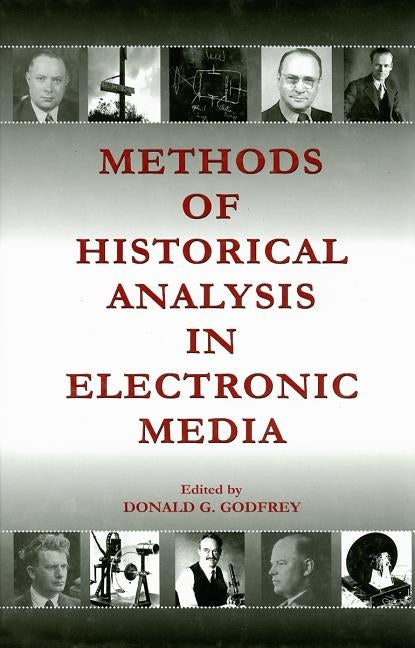 Methods of Historical Analysis in Electronic Media by Godfrey, Donald G.