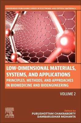 Low-Dimensional Materials, Systems, and Applications, Volume 2: Principles, Methods, and Approaches in Biomedicine and Bioengineering by Chakraborty, Purushottam