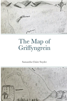 The Map of Griffyngrein by Snyder, Samantha Claire
