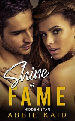 Shine in Fame: A Curvy Girl Romance by Kaid, Abbie