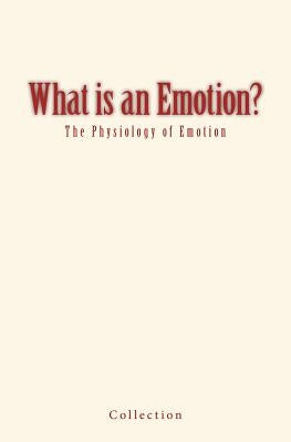 What is an Emotion?: The Physiology of Emotion by Blandford, George F.