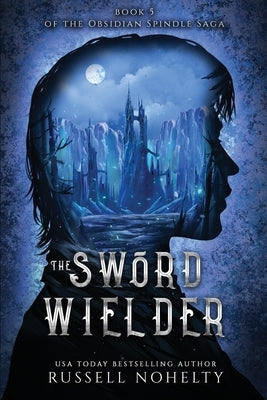 The Sword Wielder by Nohelty, Russell P.