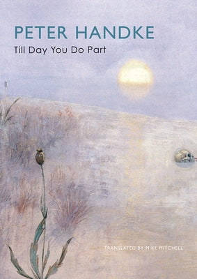 Till Day You Do Part or a Question of Light by Handke, Peter