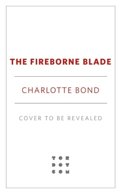 The Fireborne Blade by Bond, Charlotte