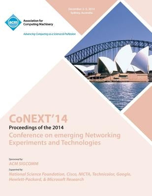 CoNEXT 14 10th International Conference on Emerging EXperiments and Technologies by Conext 14 Committee