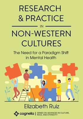 Research and Practice in Non-Western Cultures: The Need for a Paradigm Shift in Mental Health by Ruiz, Elizabeth