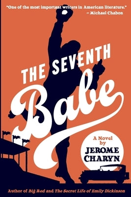 The Seventh Babe: A Novel by Jerome Charyn by Charyn, Jerome