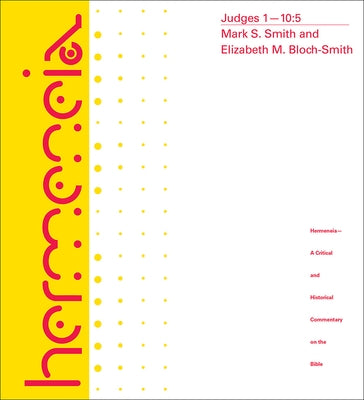 Judges 1: A Commentary on Judges 1:1 - 10:5 by Smith, Mark S.