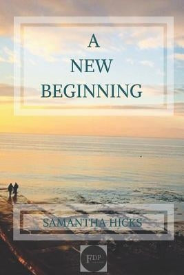 A New Beginning by Hicks, Samantha