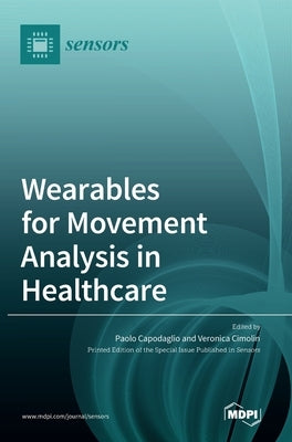 Wearables for Movement Analysis in Healthcare by Capodaglio, Paolo