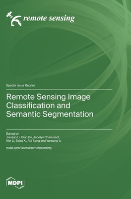 Remote Sensing Image Classification and Semantic Segmentation by Li, Jiaojiao