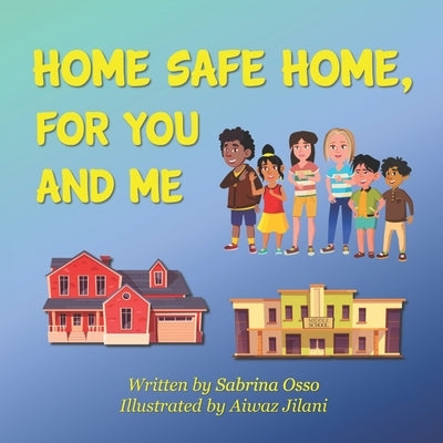 Home Safe Home, For You and Me by Jilani, Aiwaz