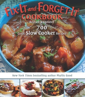 Fix-It and Forget-It Cookbook: Revised & Updated: 700 Great Slow Cooker Recipes by Good, Phyllis