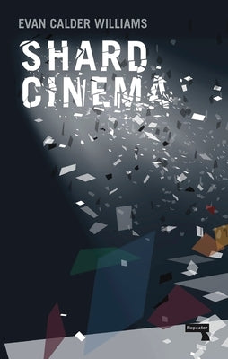 Shard Cinema by Williams, Evan Calder