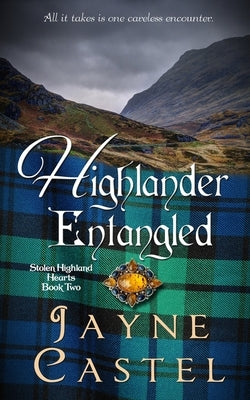 Highlander Entangled: A Medieval Scottish Romance by Castel, Jayne