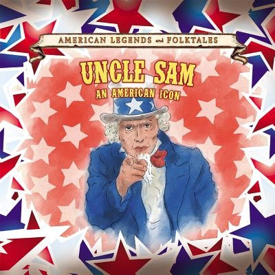 Uncle Sam: An American Icon by McMeans, Julia