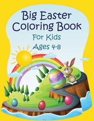 Big Easter Coloring Book For kids ages 4-8: Funny Happy Easter Bunny Egg Coloring Book for Kids Ages 4-8, Toddlers & Preschool Fun Easter Gift for Kid by Mine, Jaz