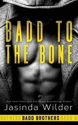 Badd to the Bone by Wilder, Jasinda